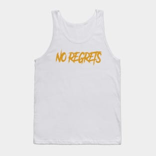 no regrets Tank Top